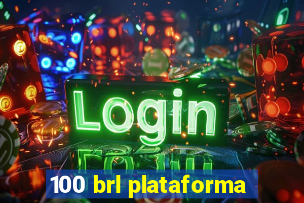 100 brl plataforma